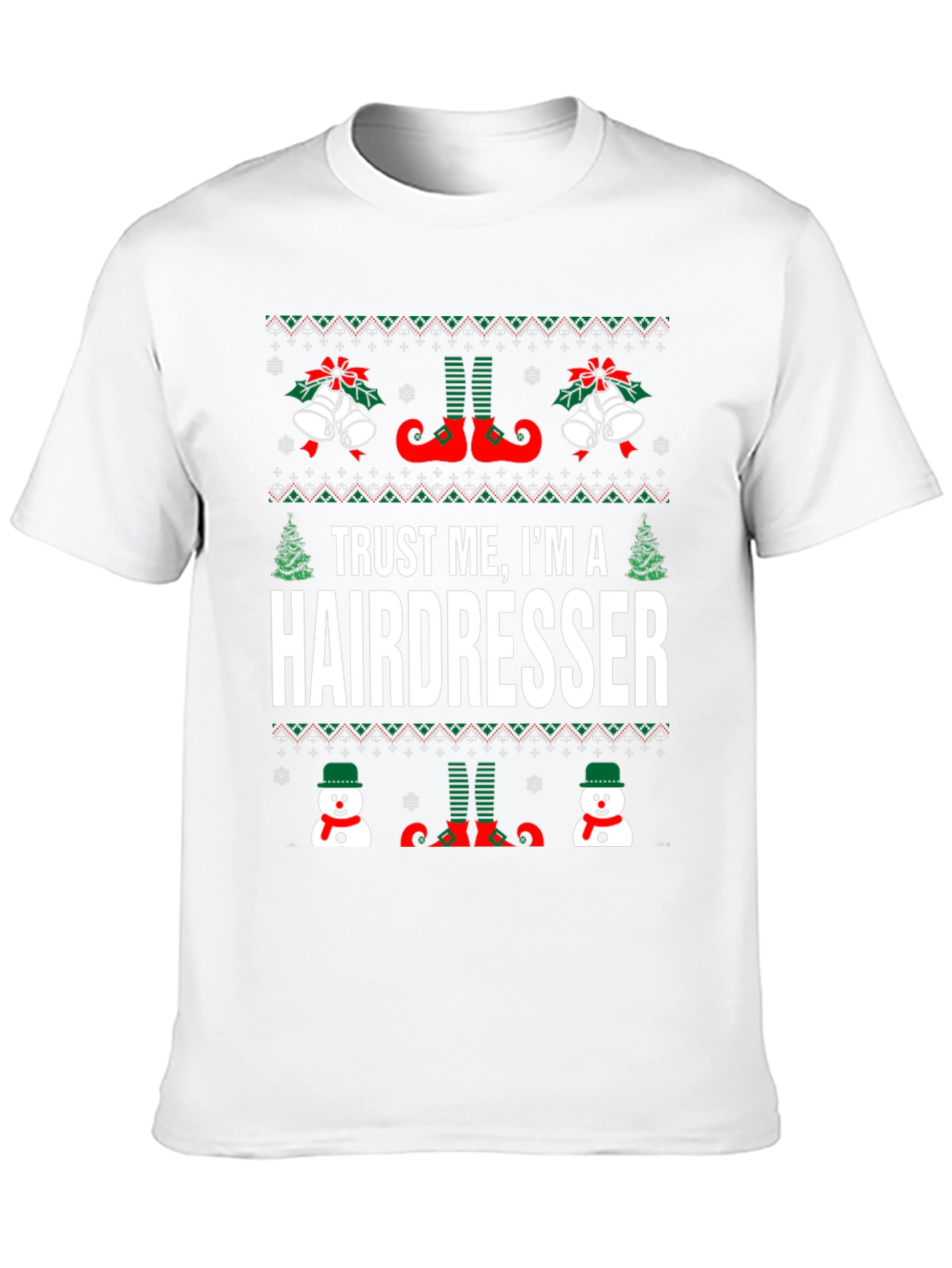 Trust Me Im a Hairdresser Ugly Christmas Sweater T-Shirt