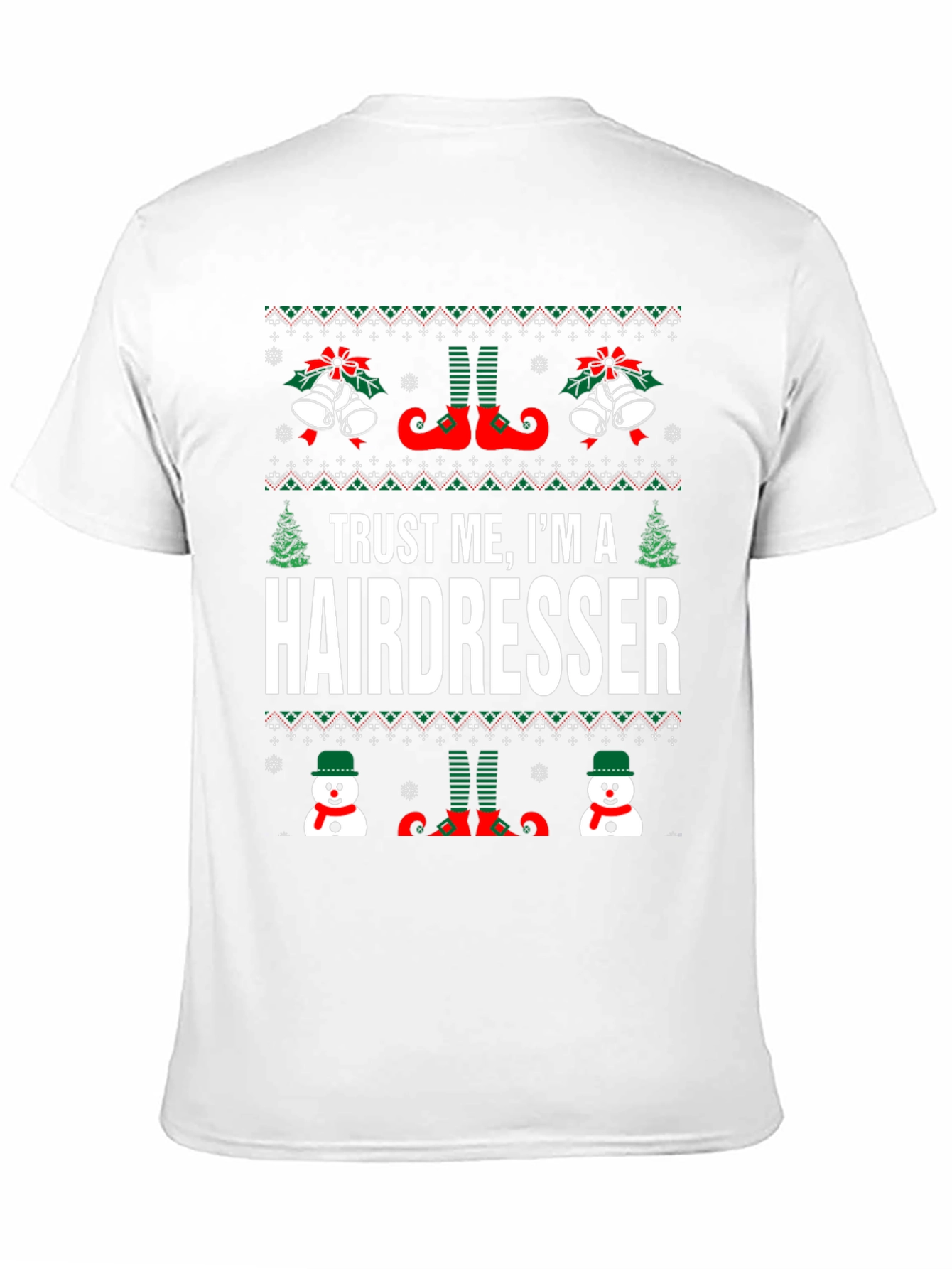 Trust Me Im a Hairdresser Ugly Christmas Sweater T-Shirt