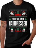 Trust Me Im a Hairdresser Ugly Christmas Sweater T-Shirt