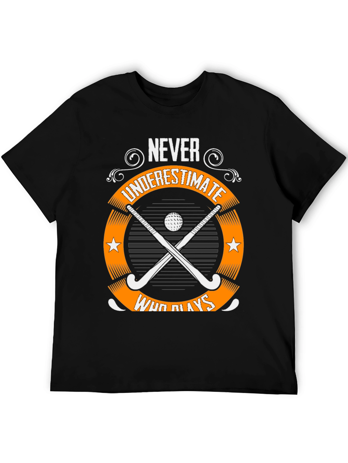 Never Underestimate Field Hockey T-Shirt