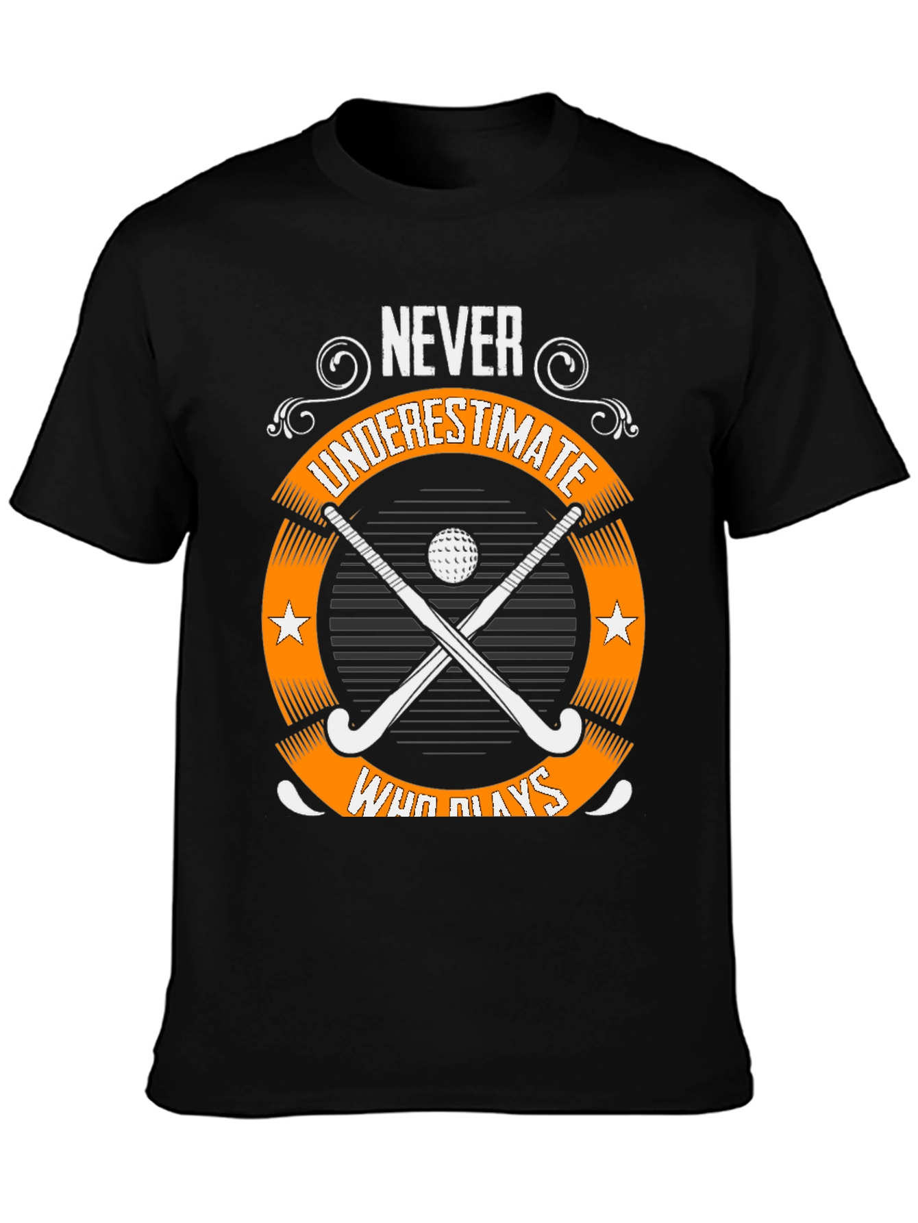 Never Underestimate Field Hockey T-Shirt