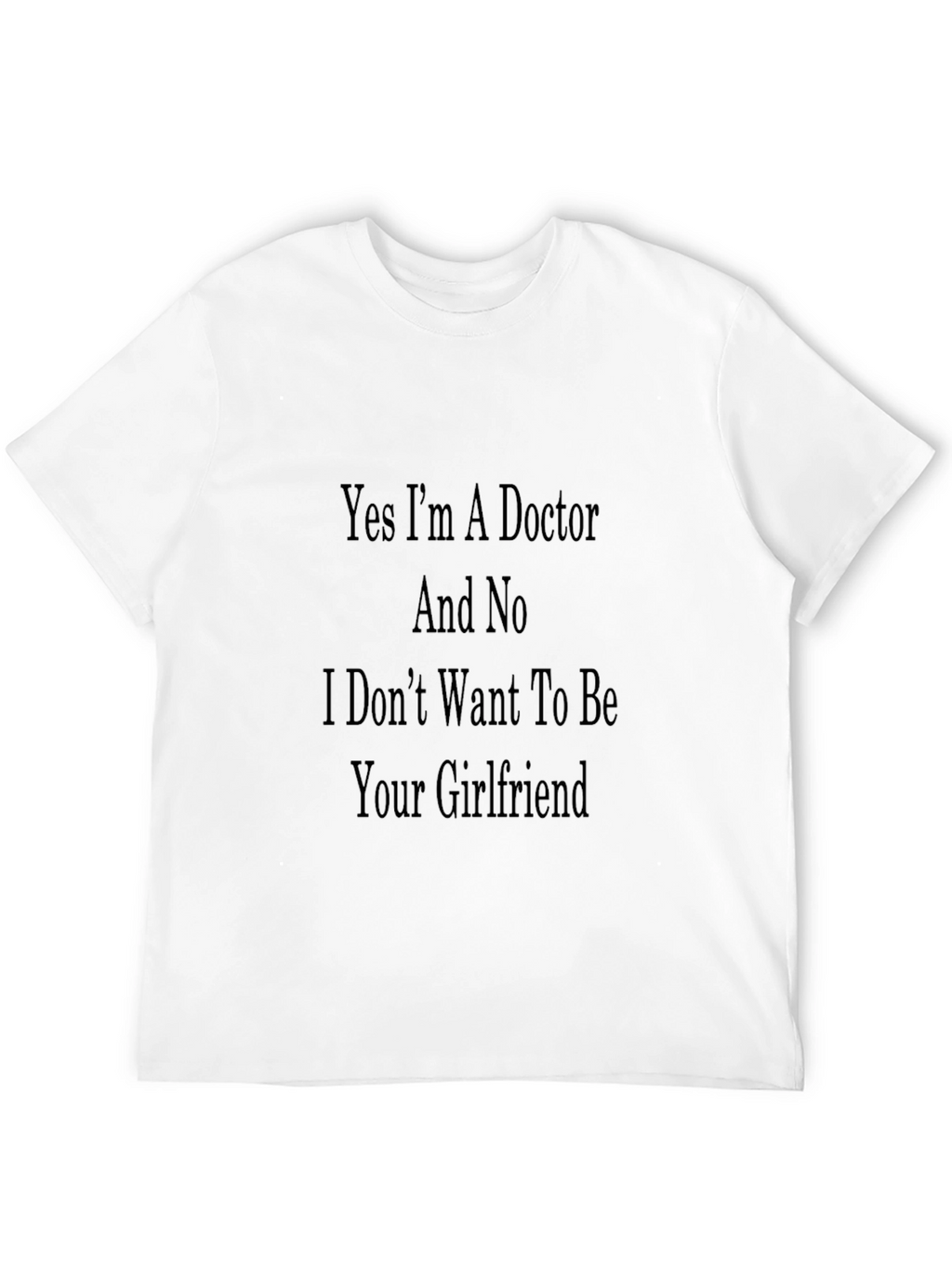 Doctor Novelty T-Shirt - Funny Single Life Tee