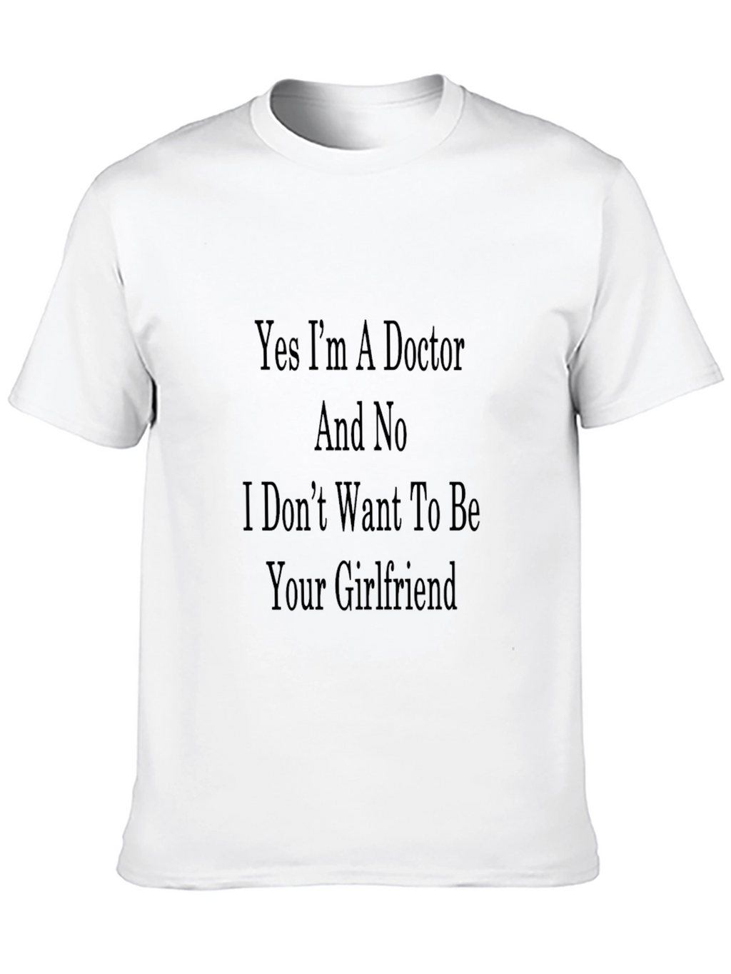 Doctor Novelty T-Shirt - Funny Single Life Tee
