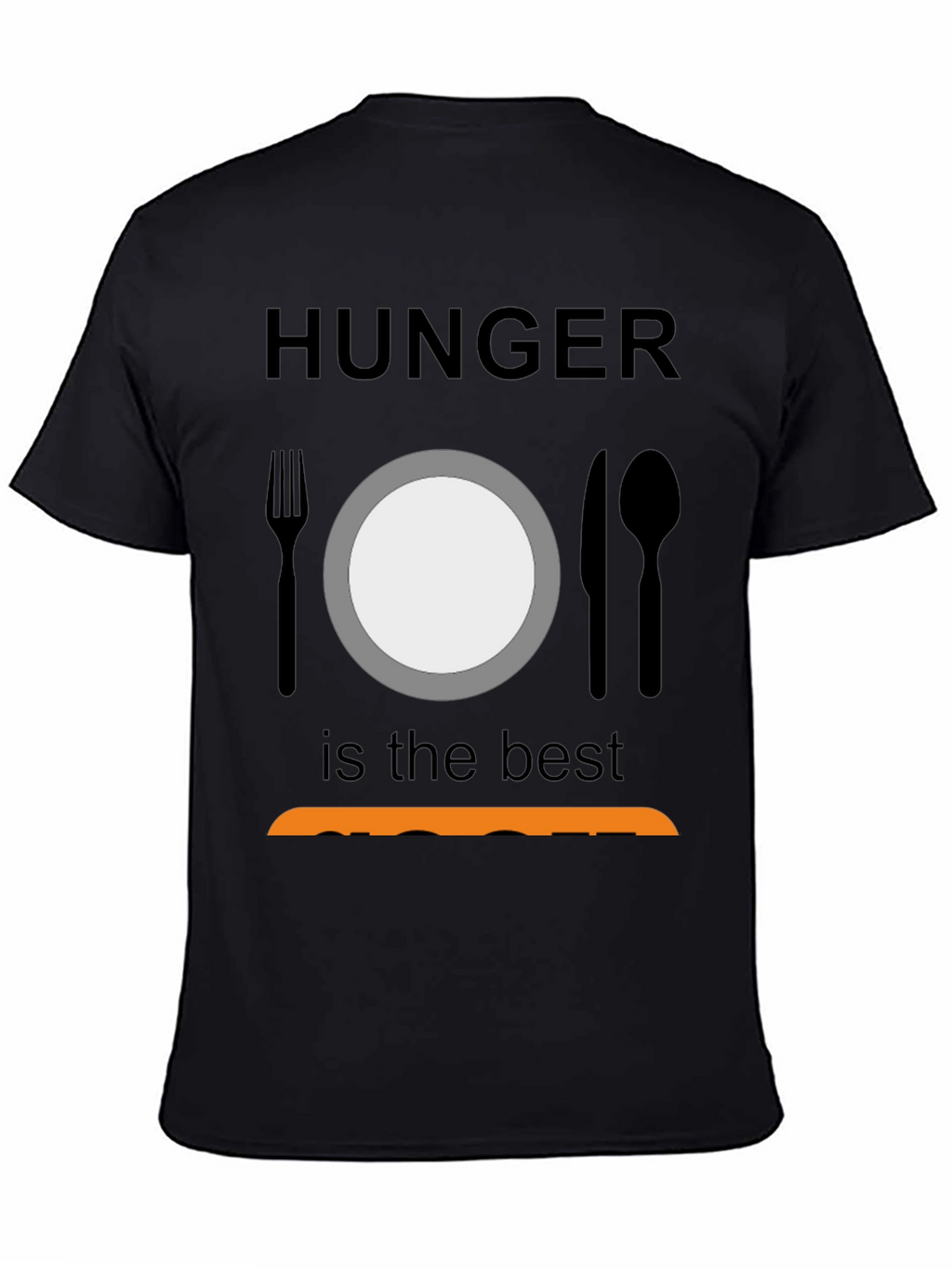 Hunger is the Best Sauce Black T-Shirt