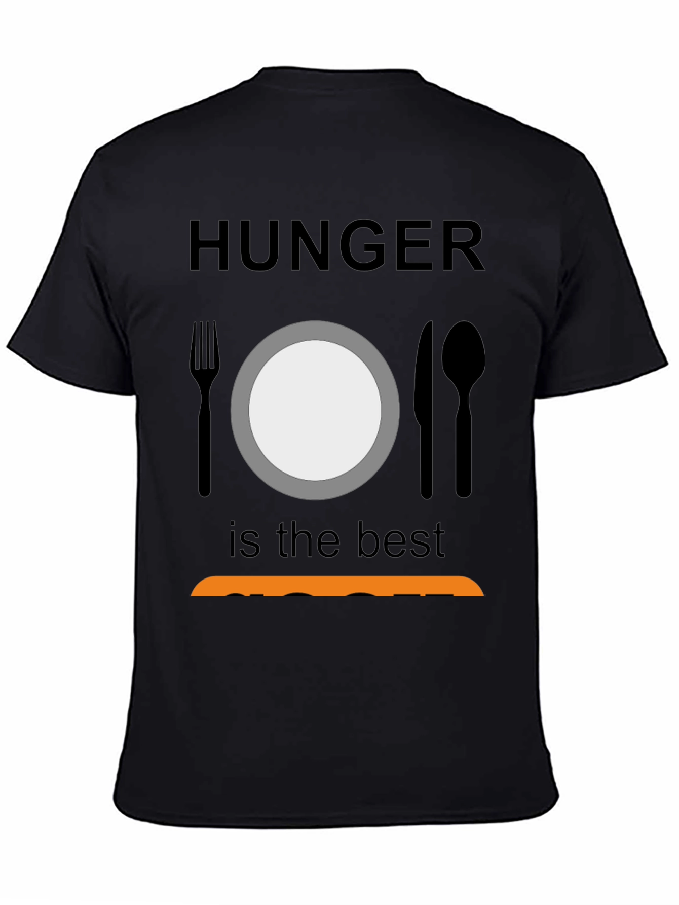 Hunger is the Best Sauce Black T-Shirt