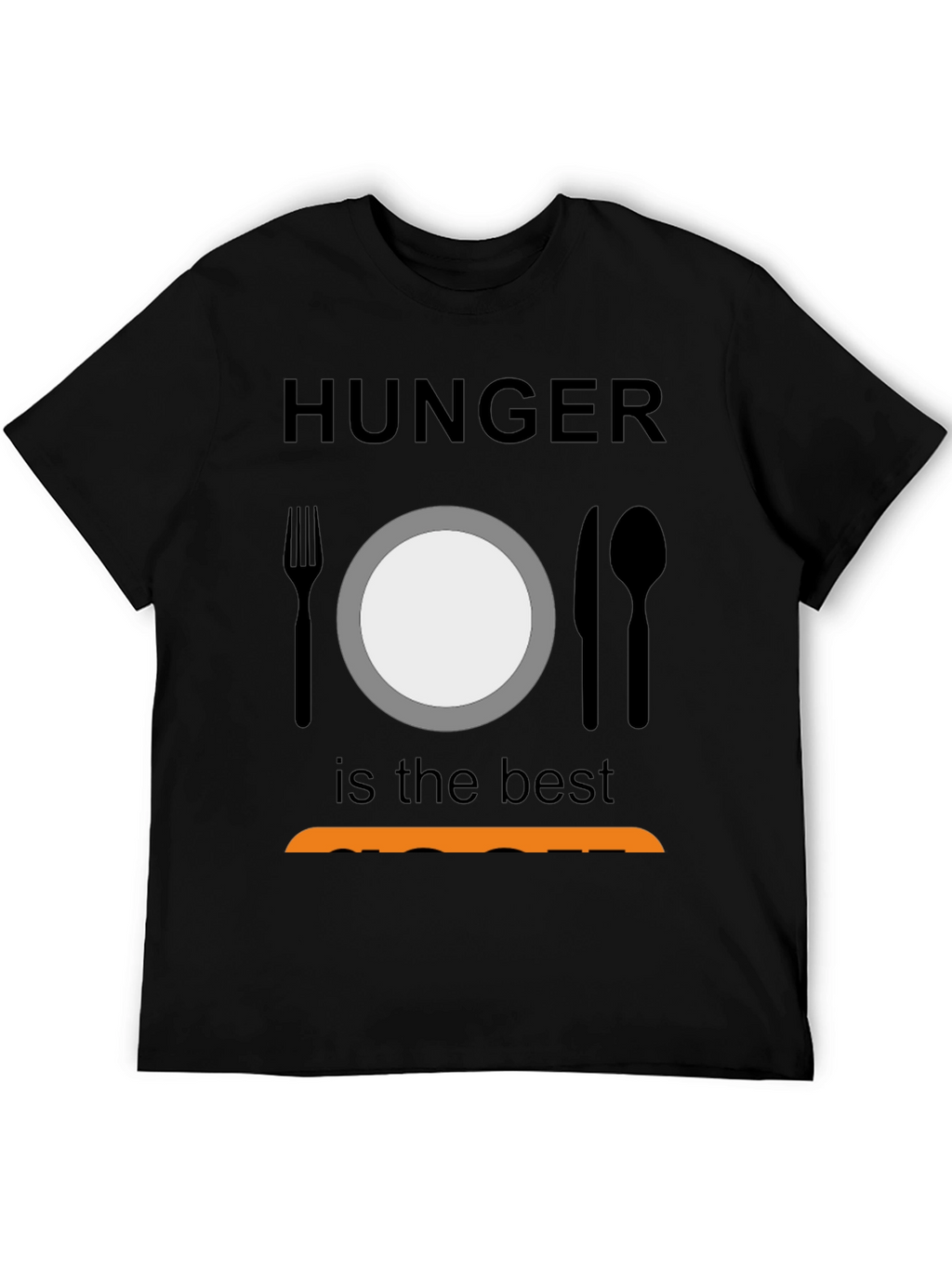 Hunger is the Best Sauce Black T-Shirt