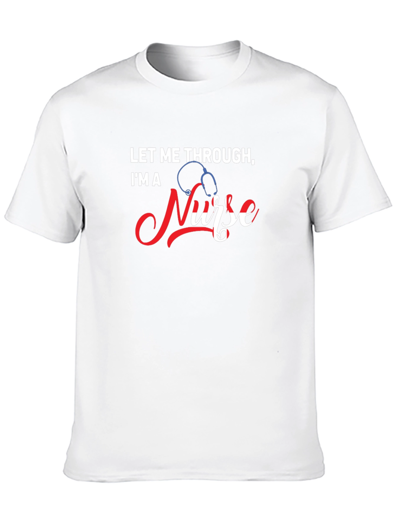 Let Me Through Im A Nurse Graphic Tee