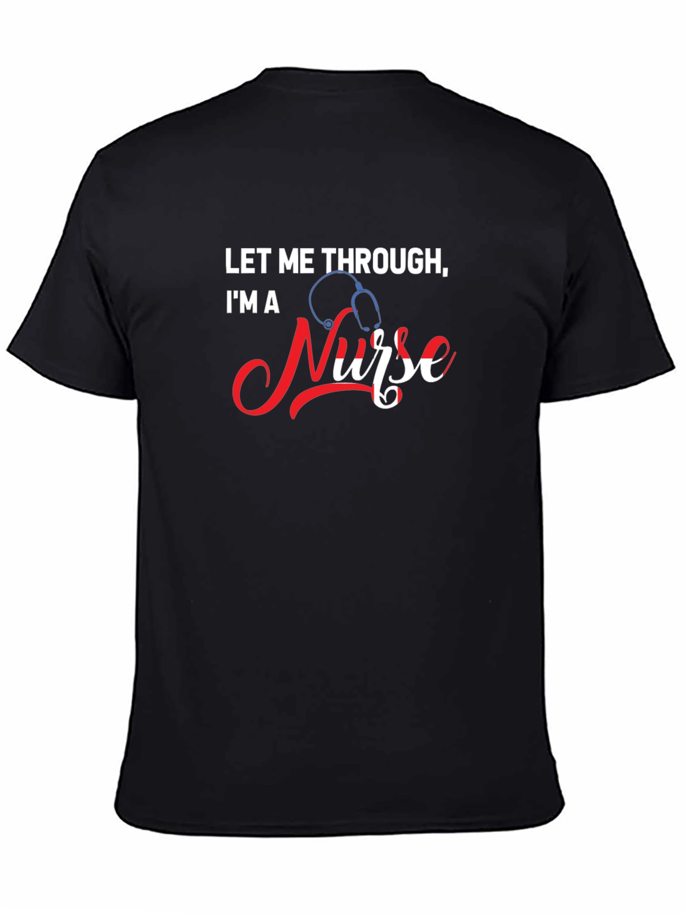 Let Me Through Im A Nurse Graphic Tee