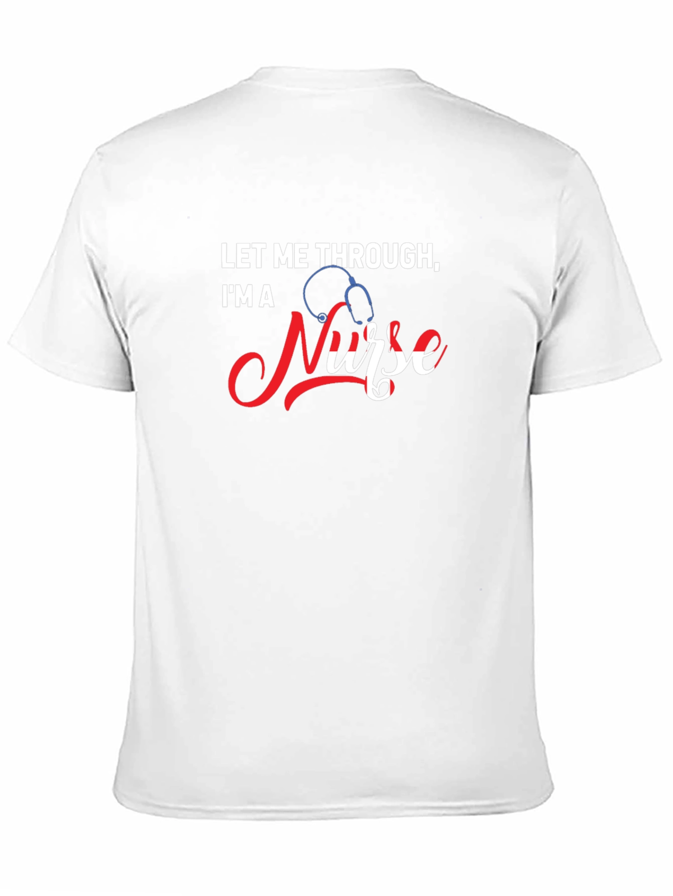 Let Me Through Im A Nurse Graphic Tee