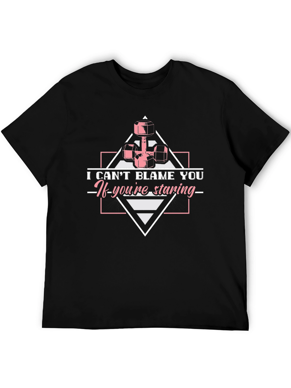 Funny Weightlifting T-Shirt - I Cant Blame You