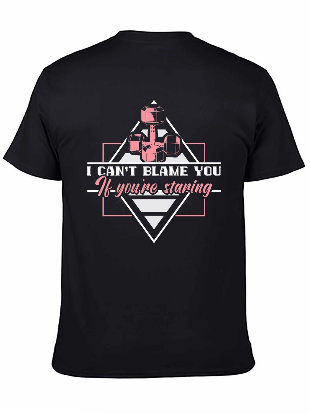Funny Weightlifting T-Shirt - I Cant Blame You