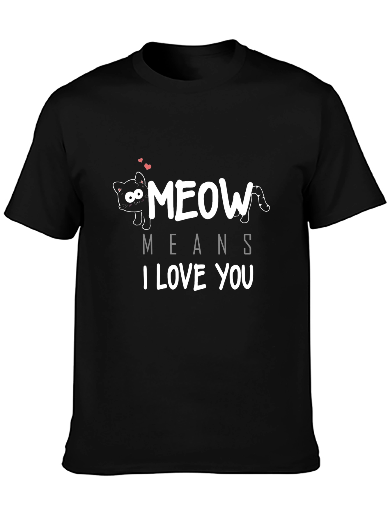 Meow Means I Love You Black T-Shirt