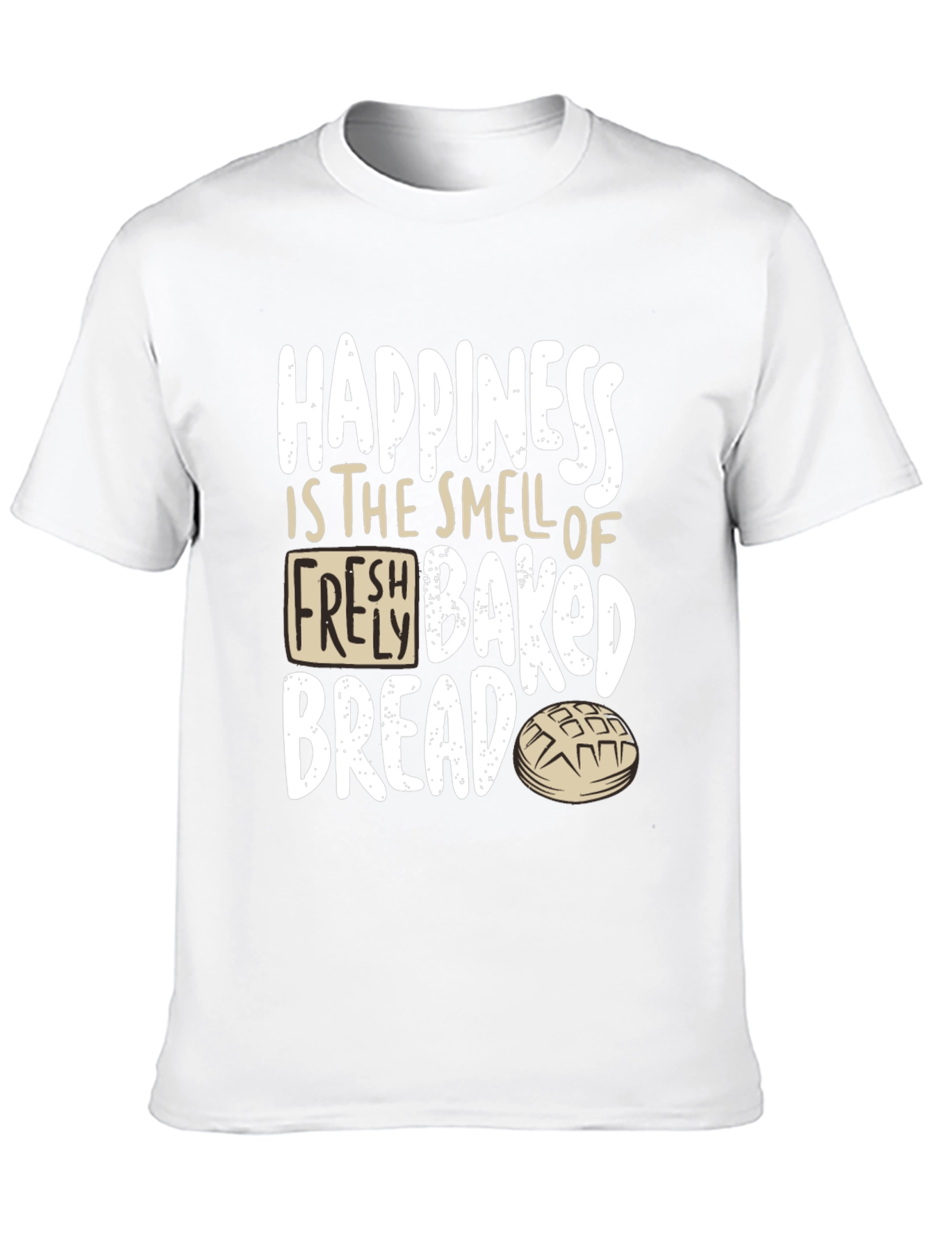 Happiness Fresh Baked Bread T-Shirt
