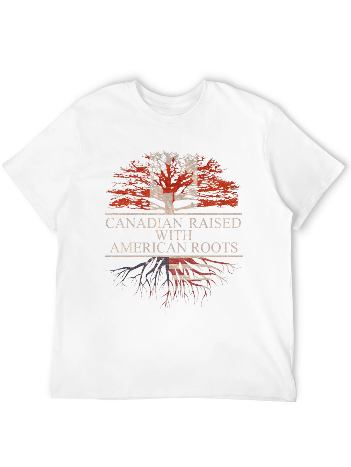 Canadian Raised with American Roots T-Shirt