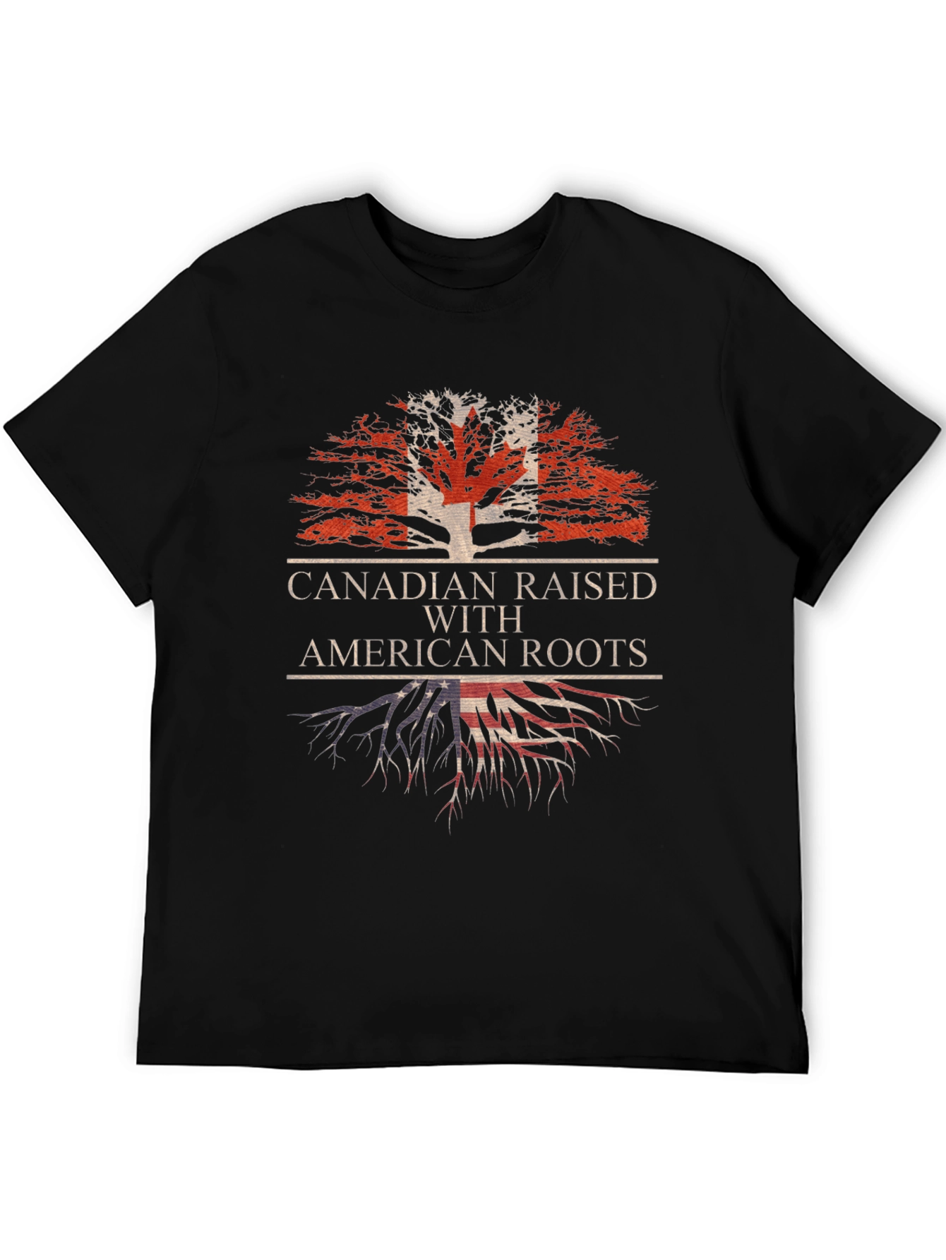 Canadian Raised with American Roots T-Shirt