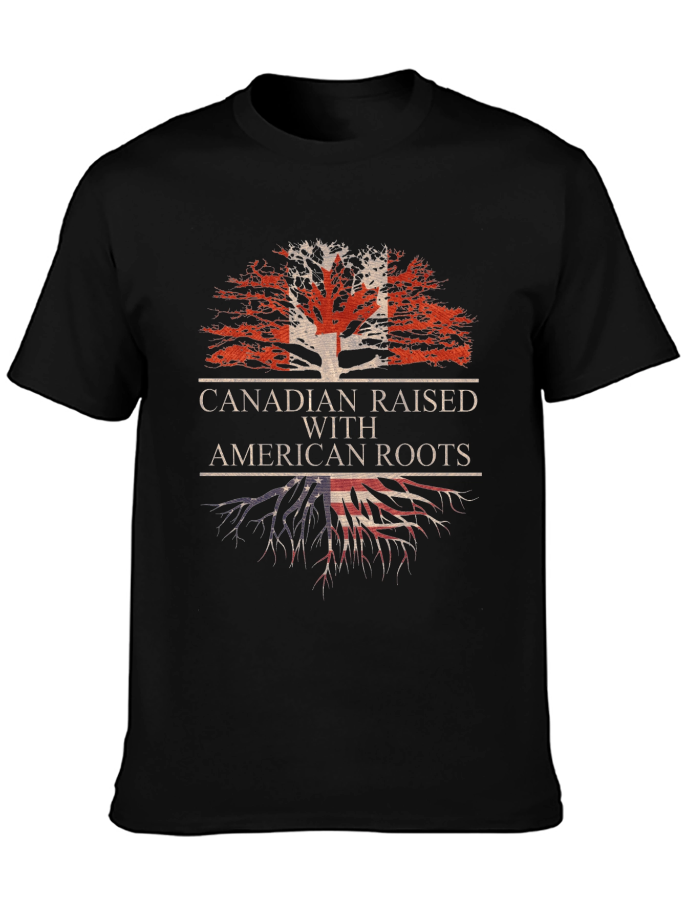 Canadian Raised with American Roots T-Shirt