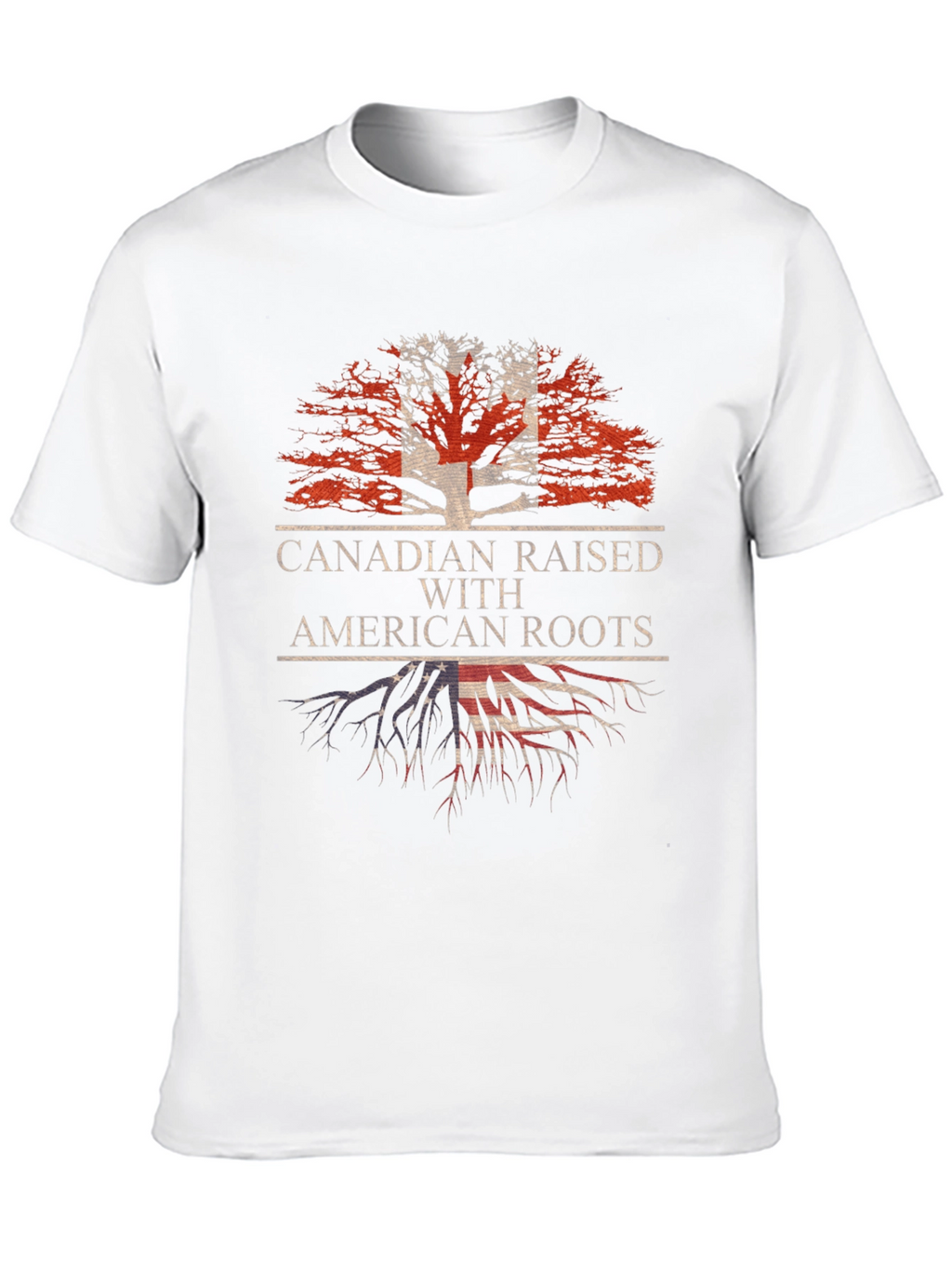 Canadian Raised with American Roots T-Shirt