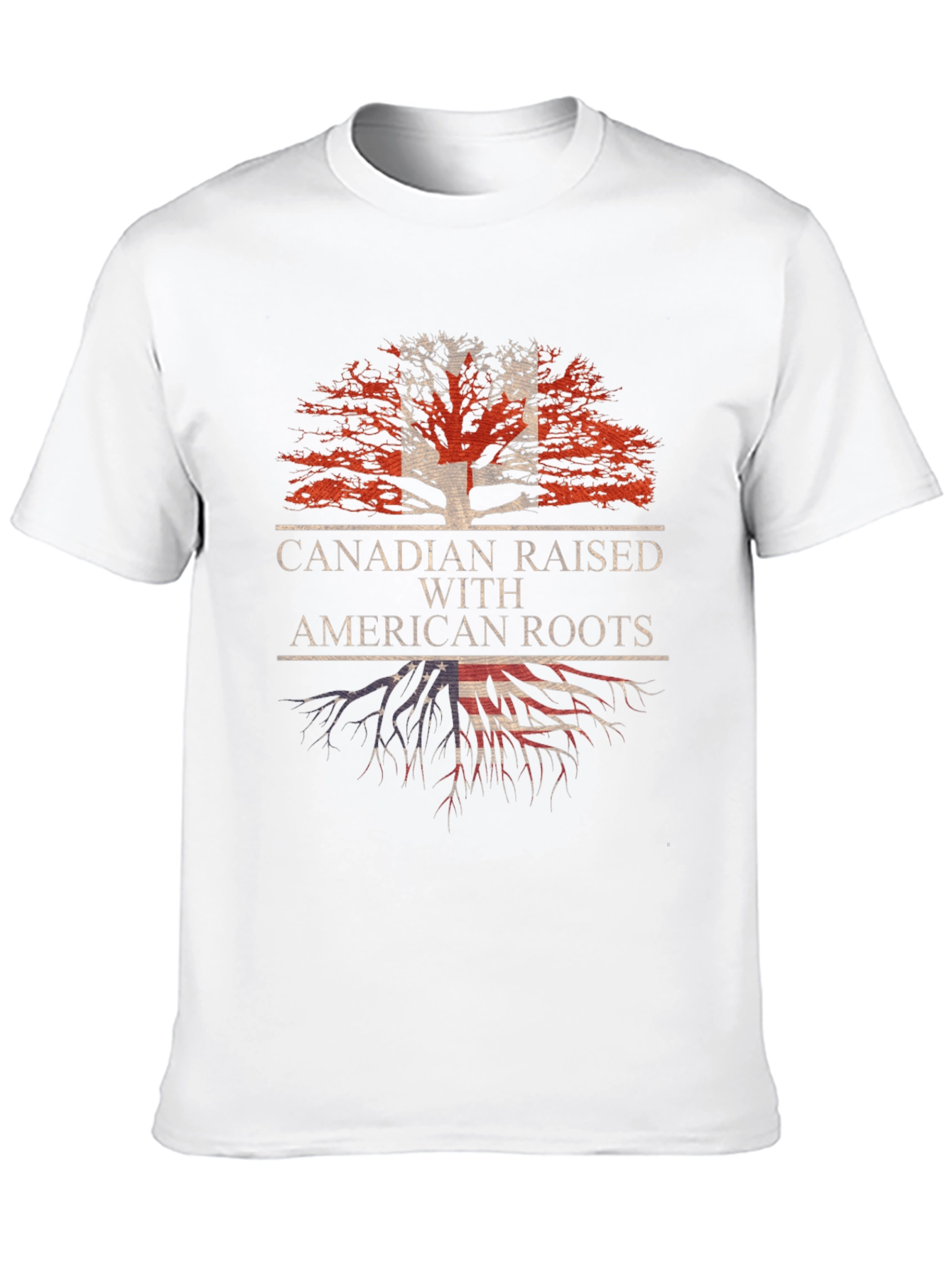 Canadian Raised with American Roots T-Shirt