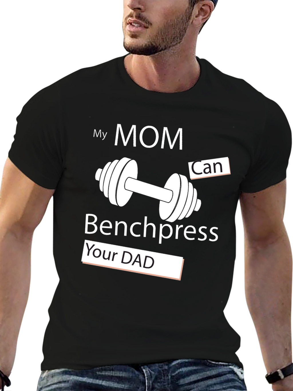 My Mom Can Benchpress Your Dad - Novelty T-Shirt