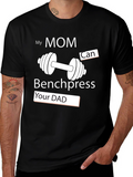 My Mom Can Benchpress Your Dad - Novelty T-Shirt