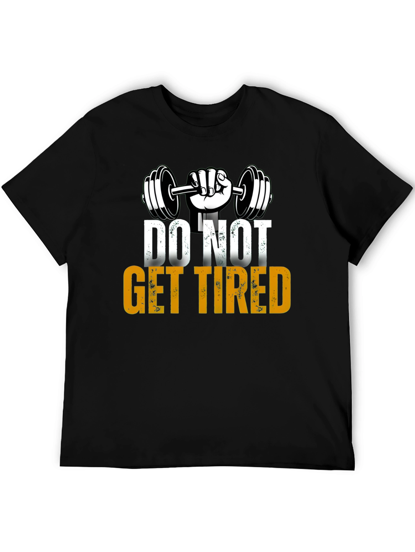Do Not Get Tired Gym Motivation T-Shirt