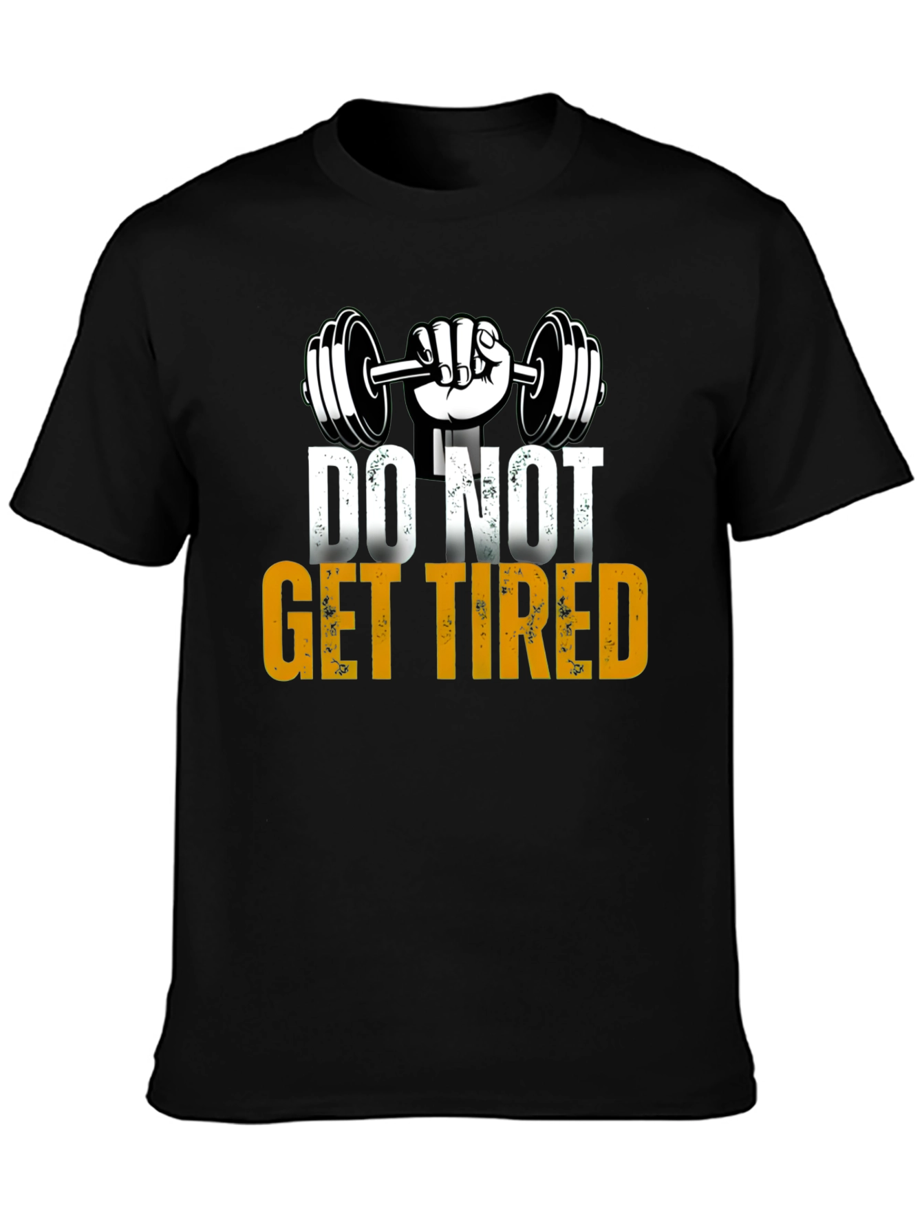 Do Not Get Tired Gym Motivation T-Shirt