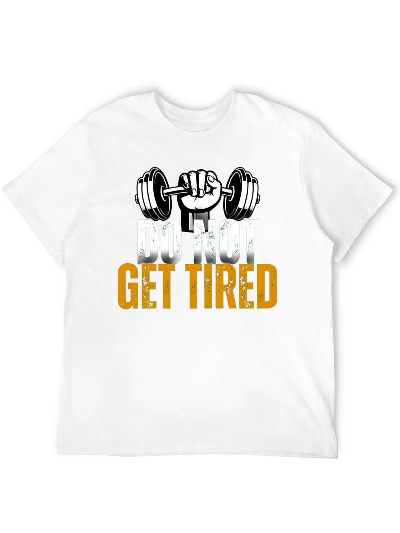 Do Not Get Tired Gym Motivation T-Shirt