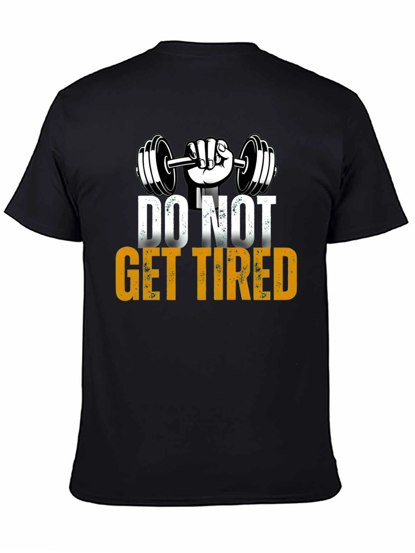 Do Not Get Tired Gym Motivation T-Shirt