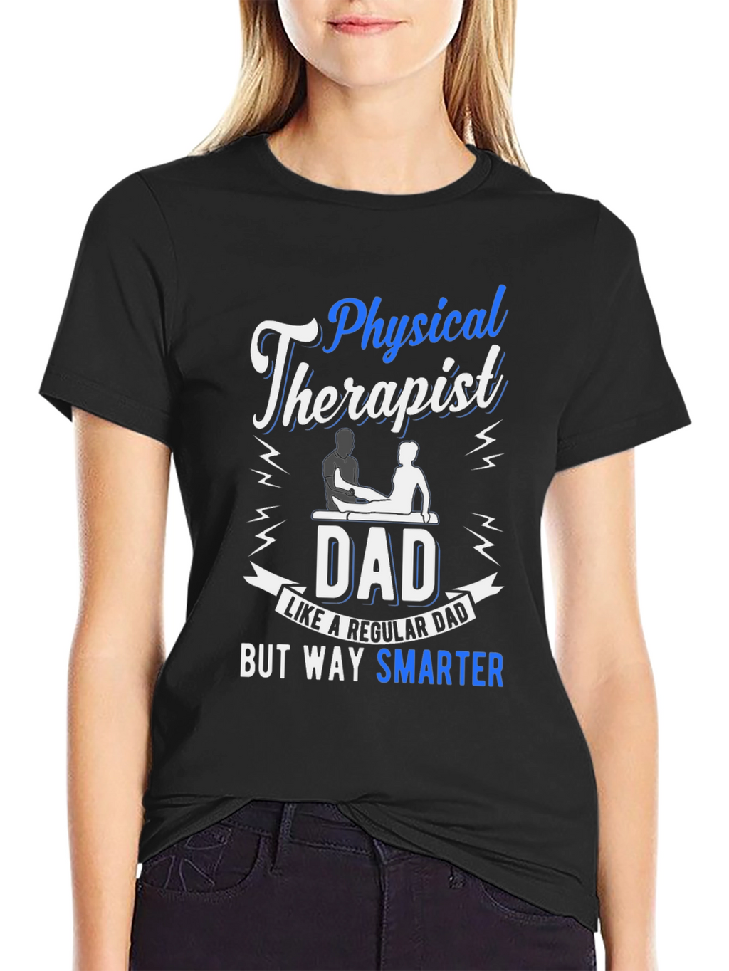 Physical Therapist Dad T-Shirt: Smarter Dad