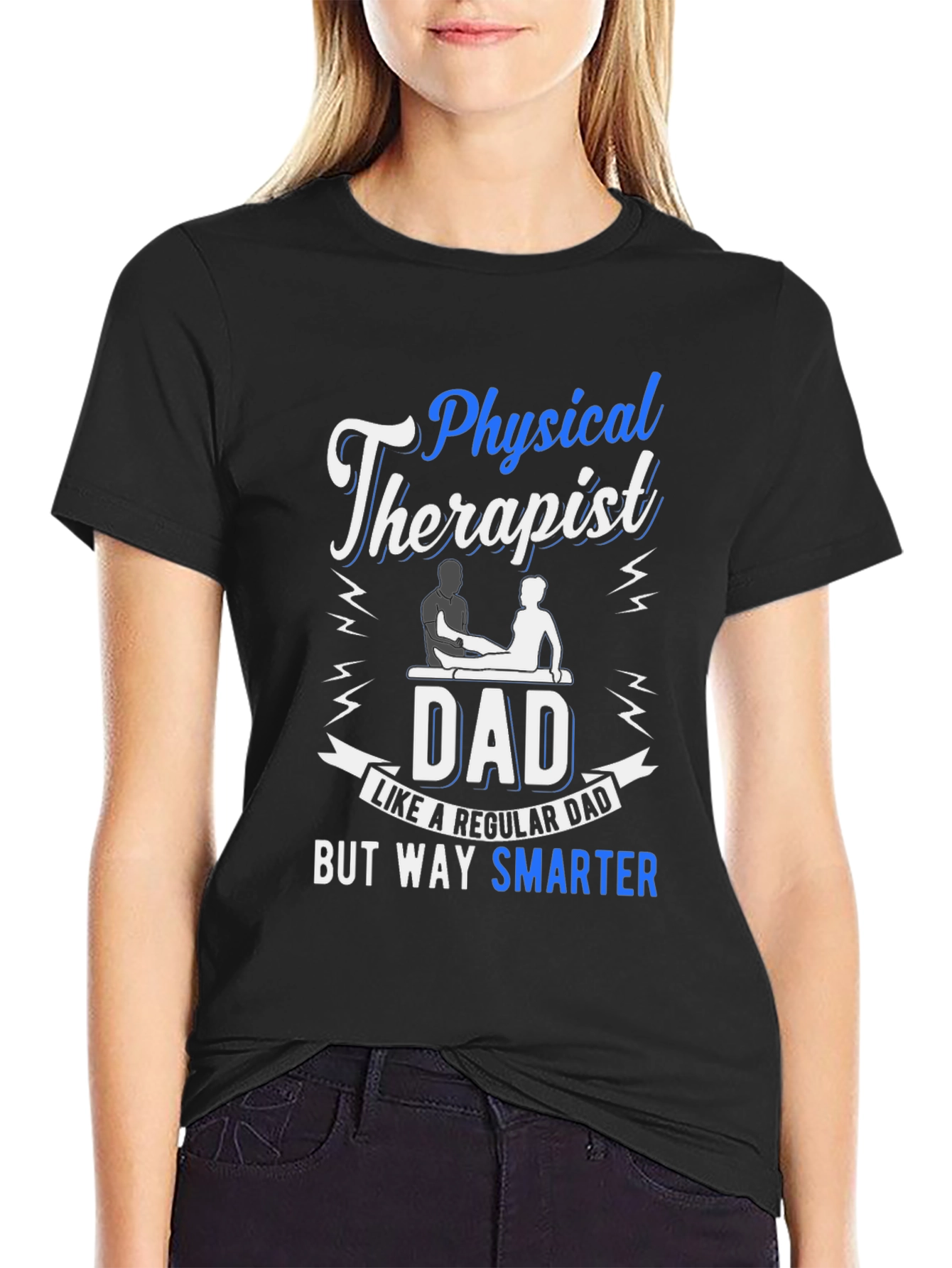 Physical Therapist Dad T-Shirt: Smarter Dad
