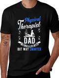Physical Therapist Dad T-Shirt: Smarter Dad