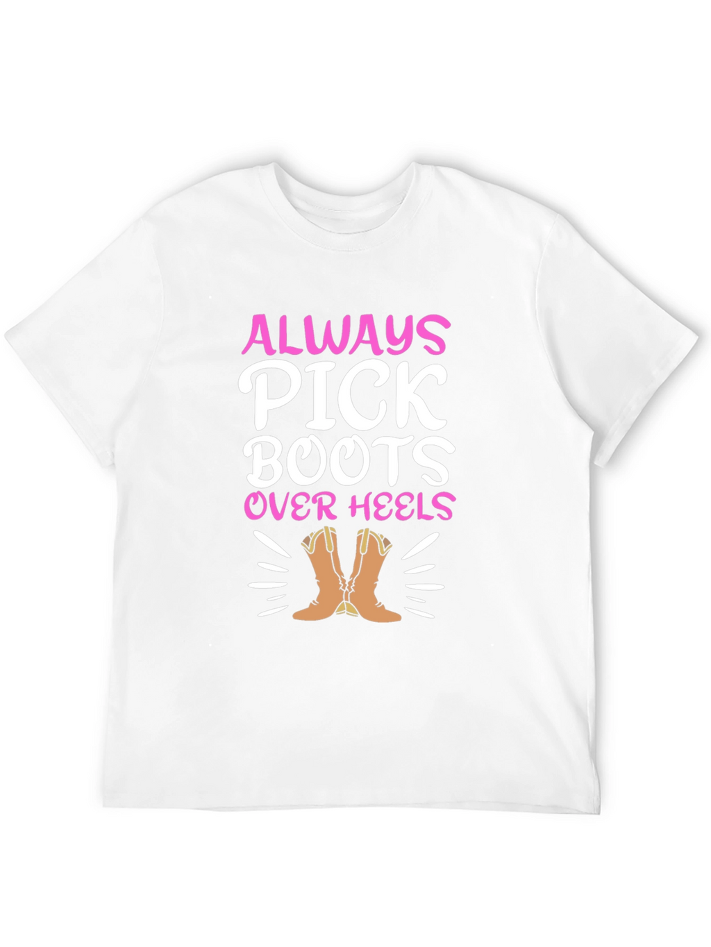 Always Pick Boots Over Heels Graphic Tee