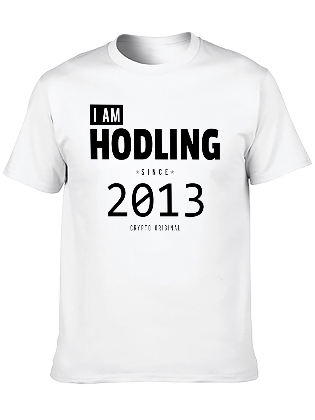 I am Hodling Since 2013 Black T-Shirt