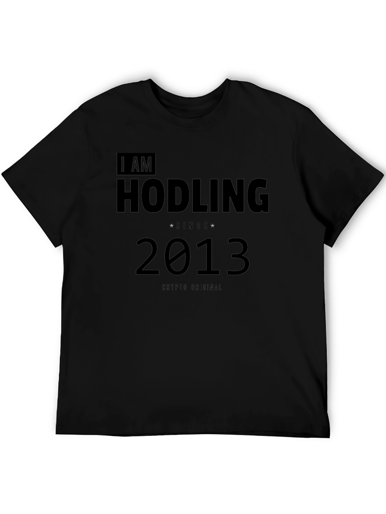 I am Hodling Since 2013 Black T-Shirt