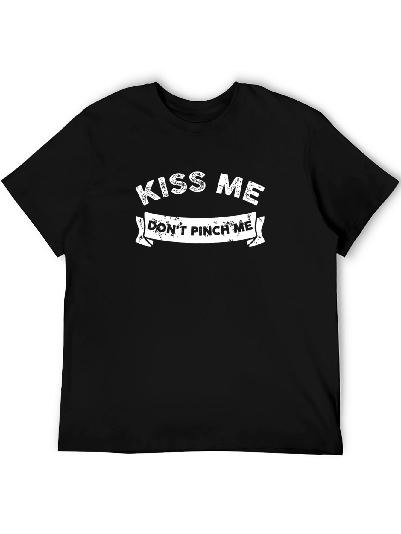 Kiss Me Dont Pinch Me Graphic Tee