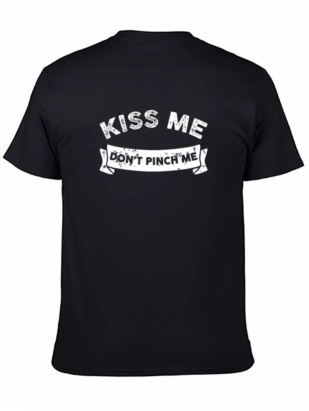 Kiss Me Dont Pinch Me Graphic Tee