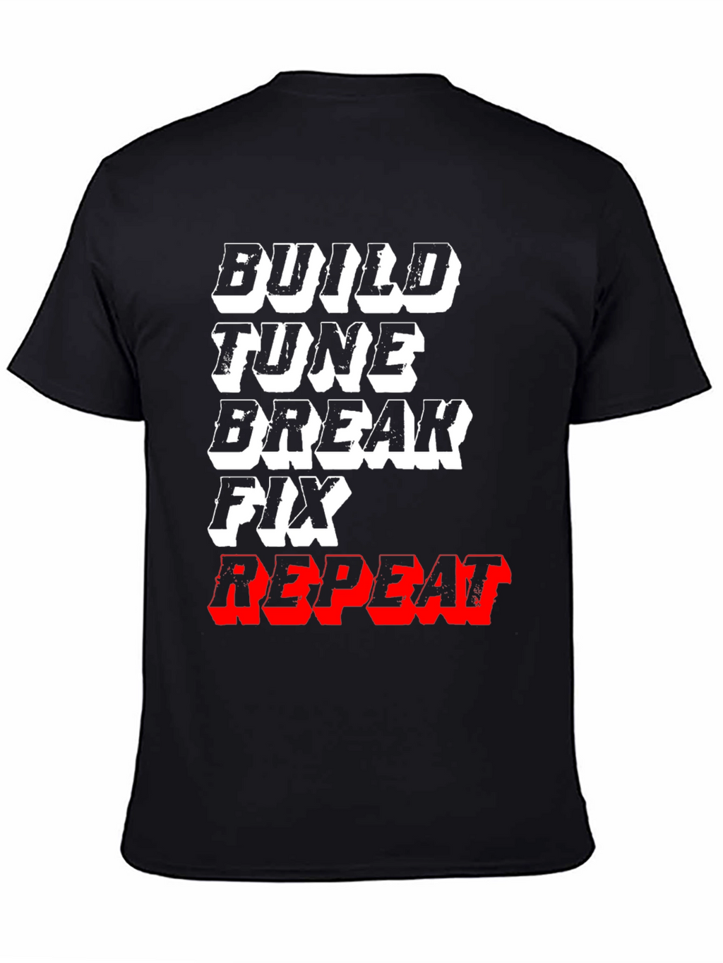 Build Tune Break Fix Repeat Graphic Tee