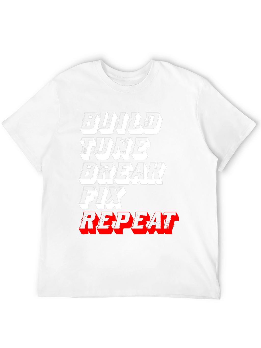 Build Tune Break Fix Repeat Graphic Tee