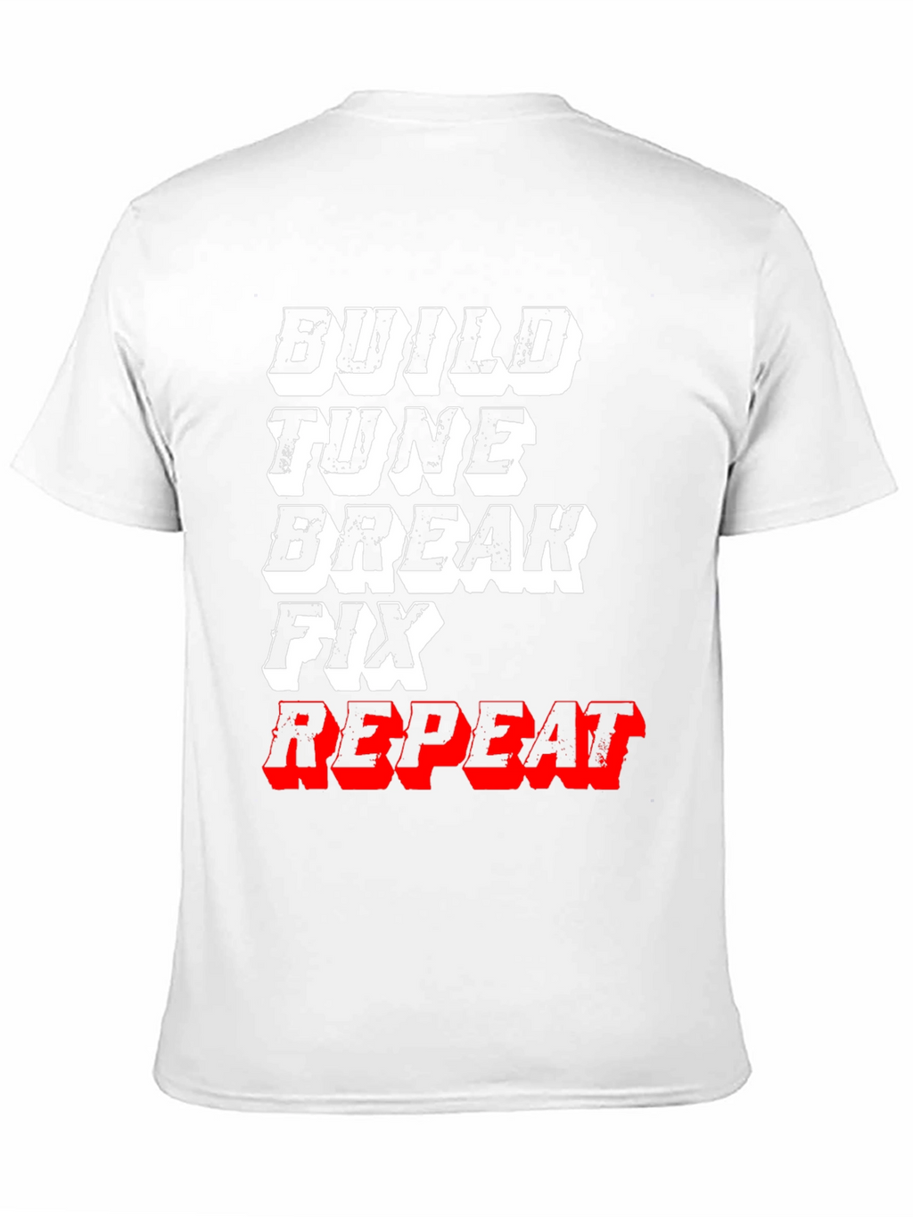 Build Tune Break Fix Repeat Graphic Tee