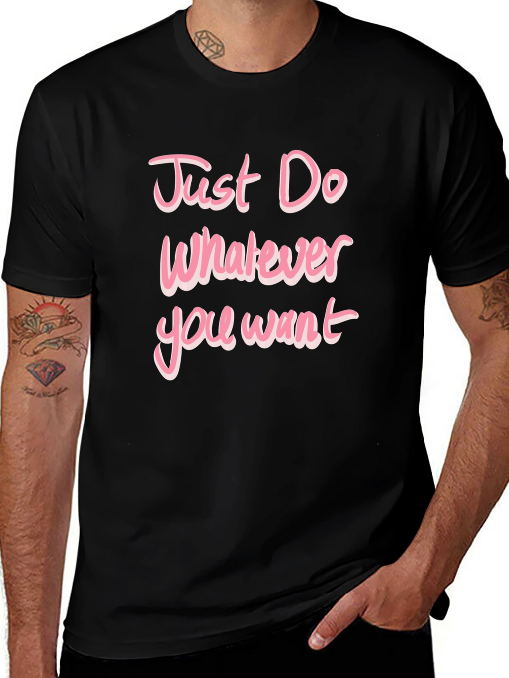 Just Do Whatever You Want Pink Text T-Shirt