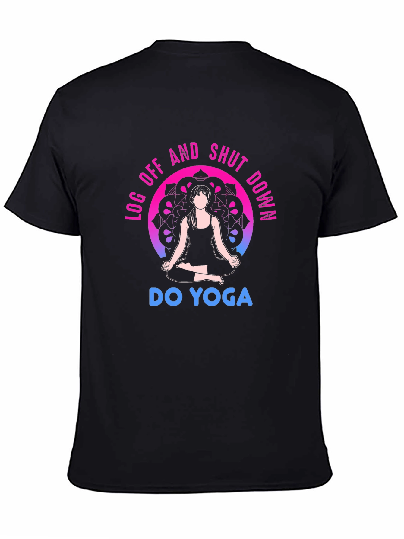 Yoga T-Shirt - Log Off and Shut Down