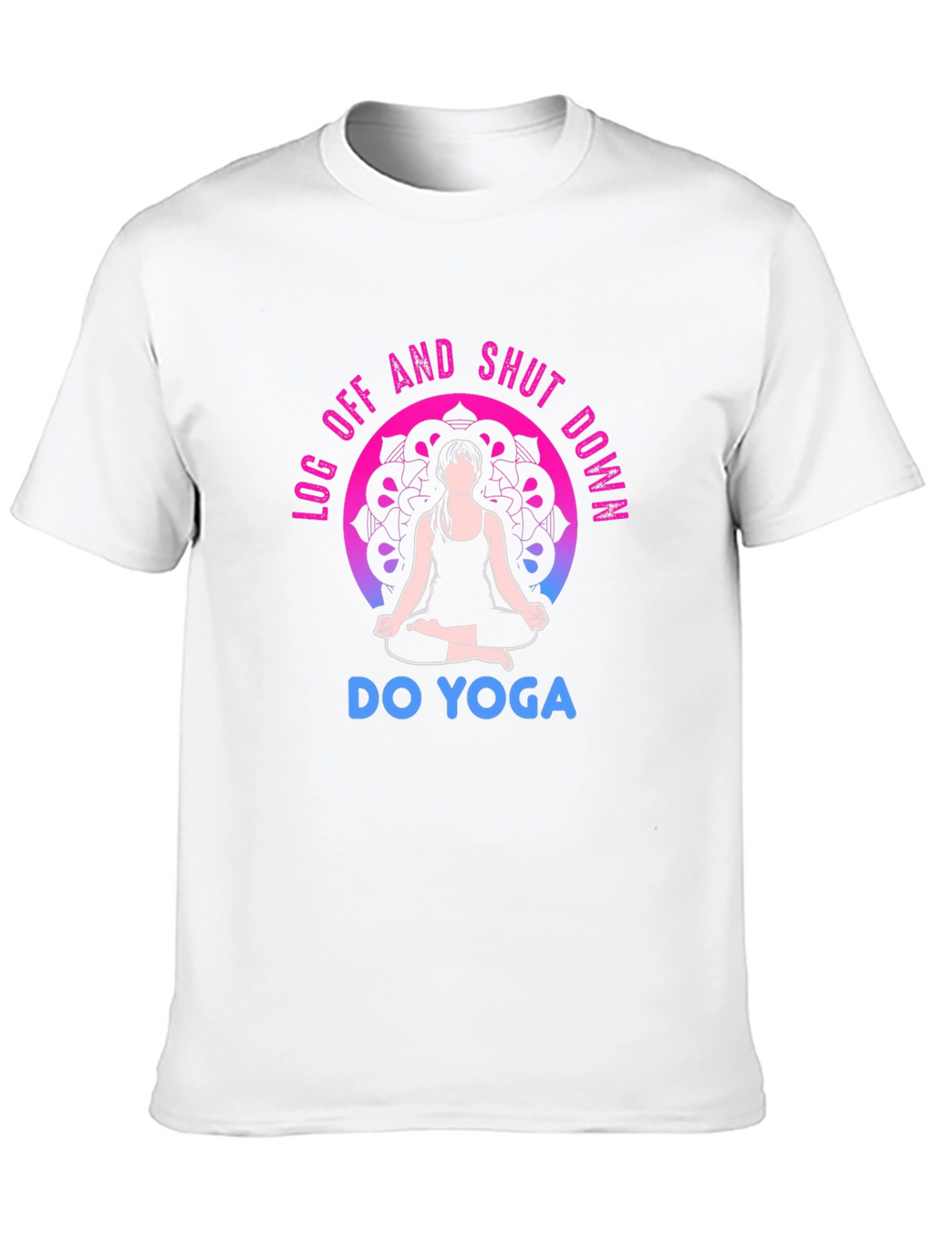 Yoga T-Shirt - Log Off and Shut Down