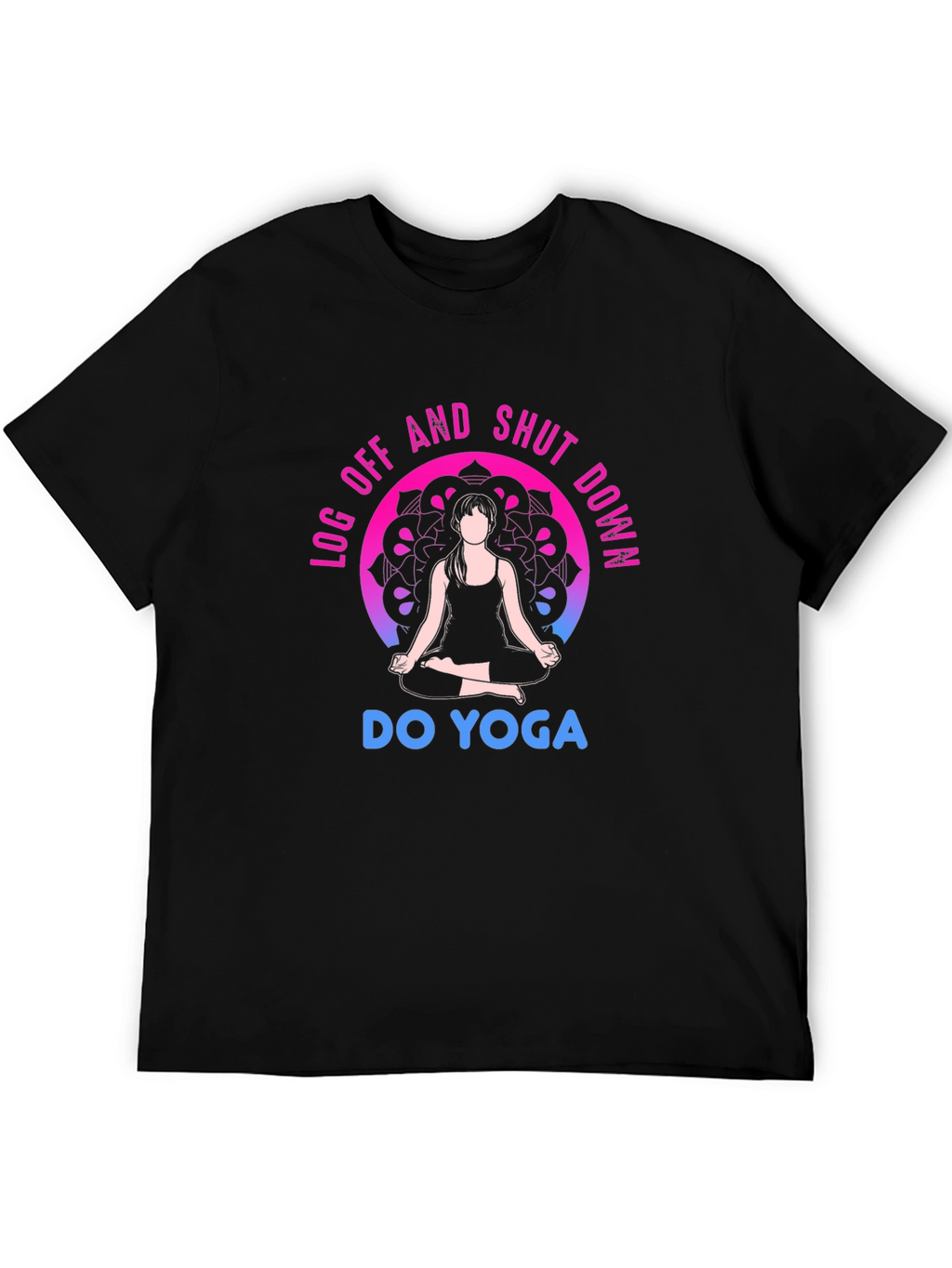 Yoga T-Shirt - Log Off and Shut Down