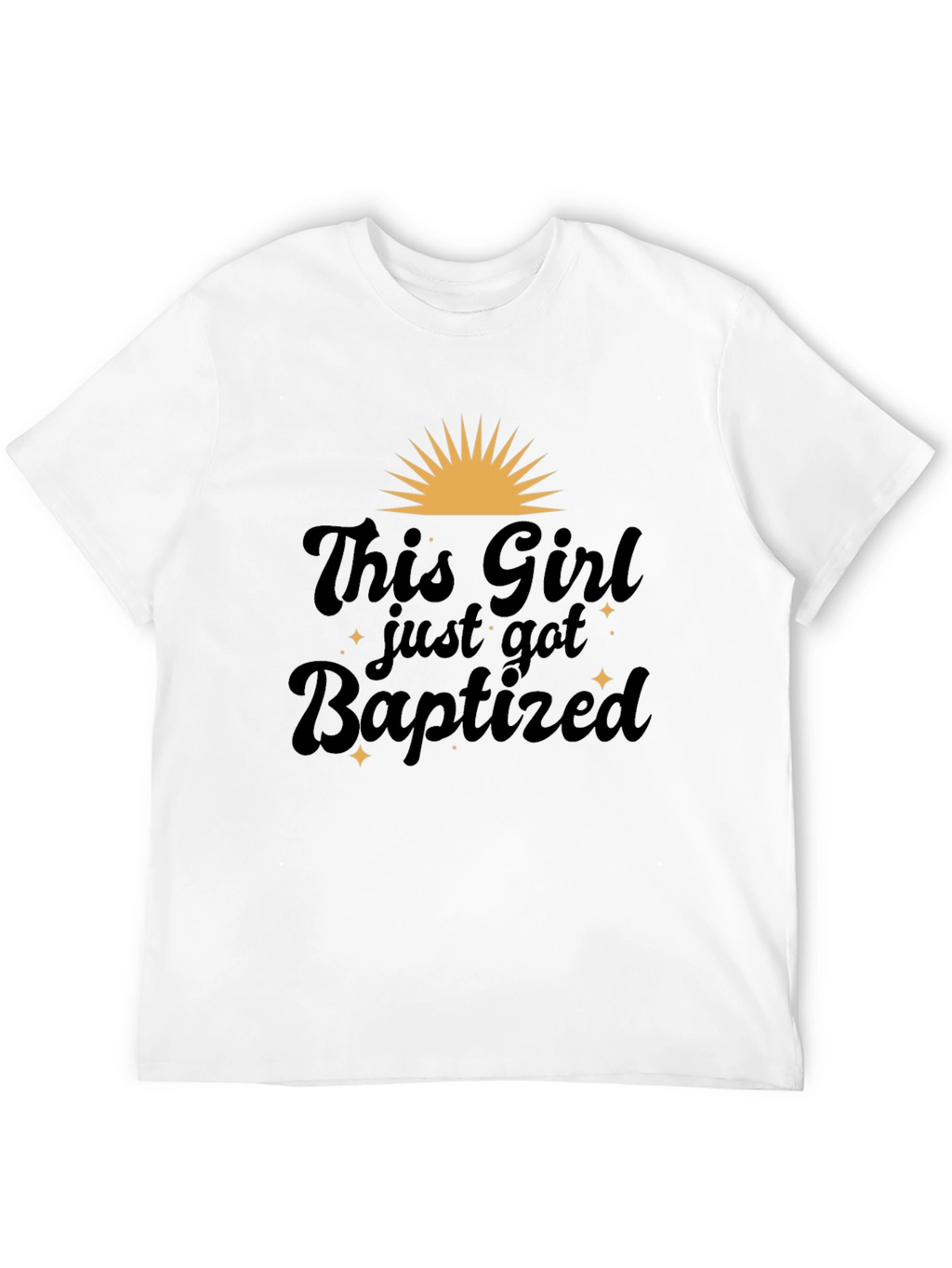 Baptism T-Shirt - This Girl Just Got Baptized