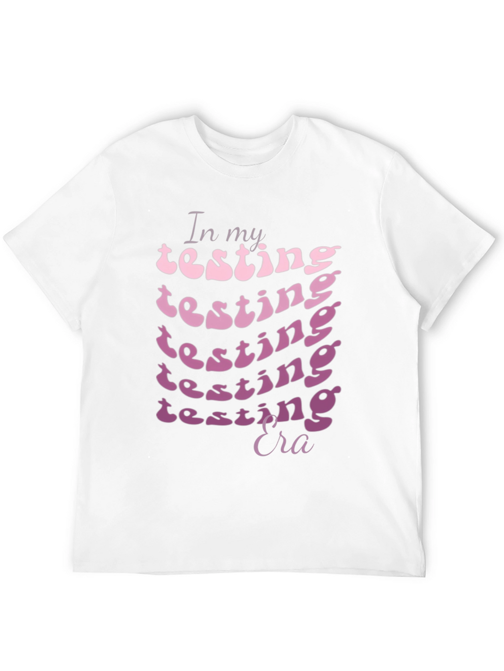 In My Testing Era Graphic T-Shirt