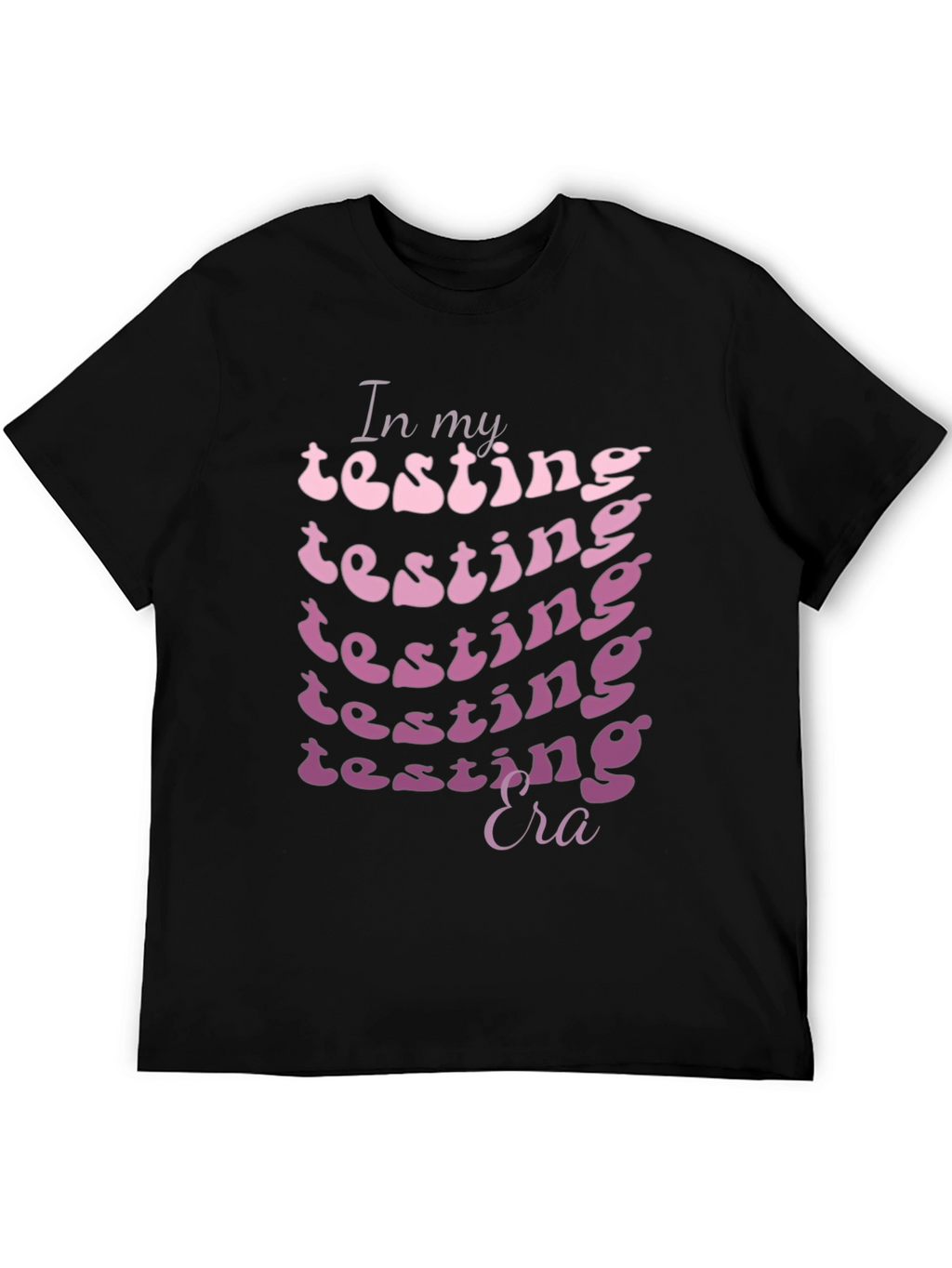 In My Testing Era Graphic T-Shirt
