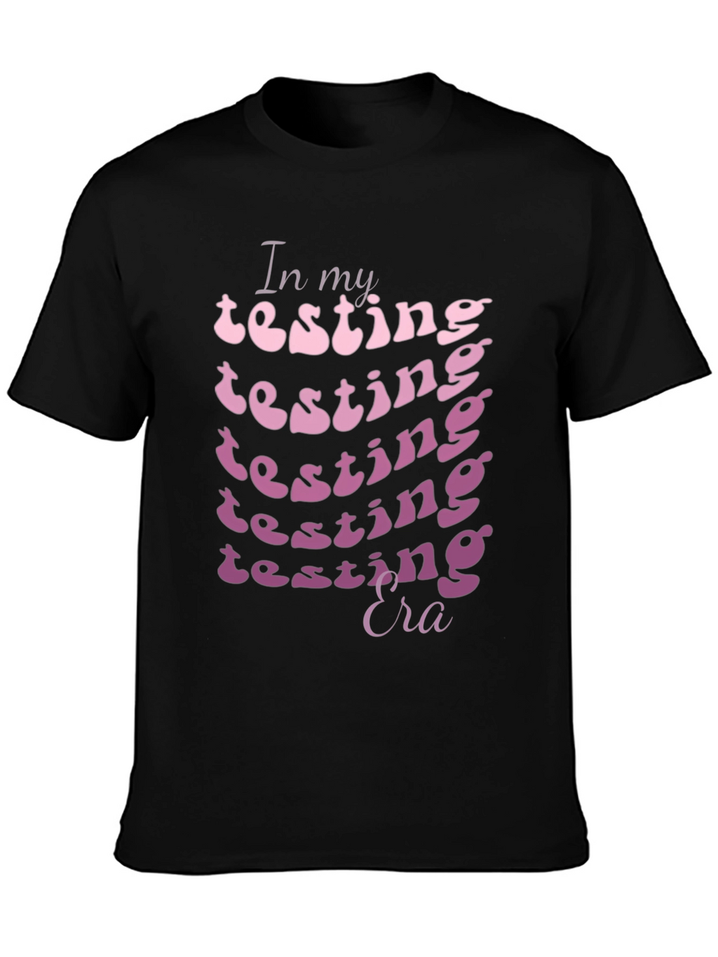 In My Testing Era Graphic T-Shirt
