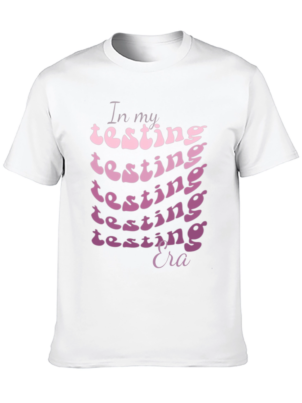 In My Testing Era Graphic T-Shirt