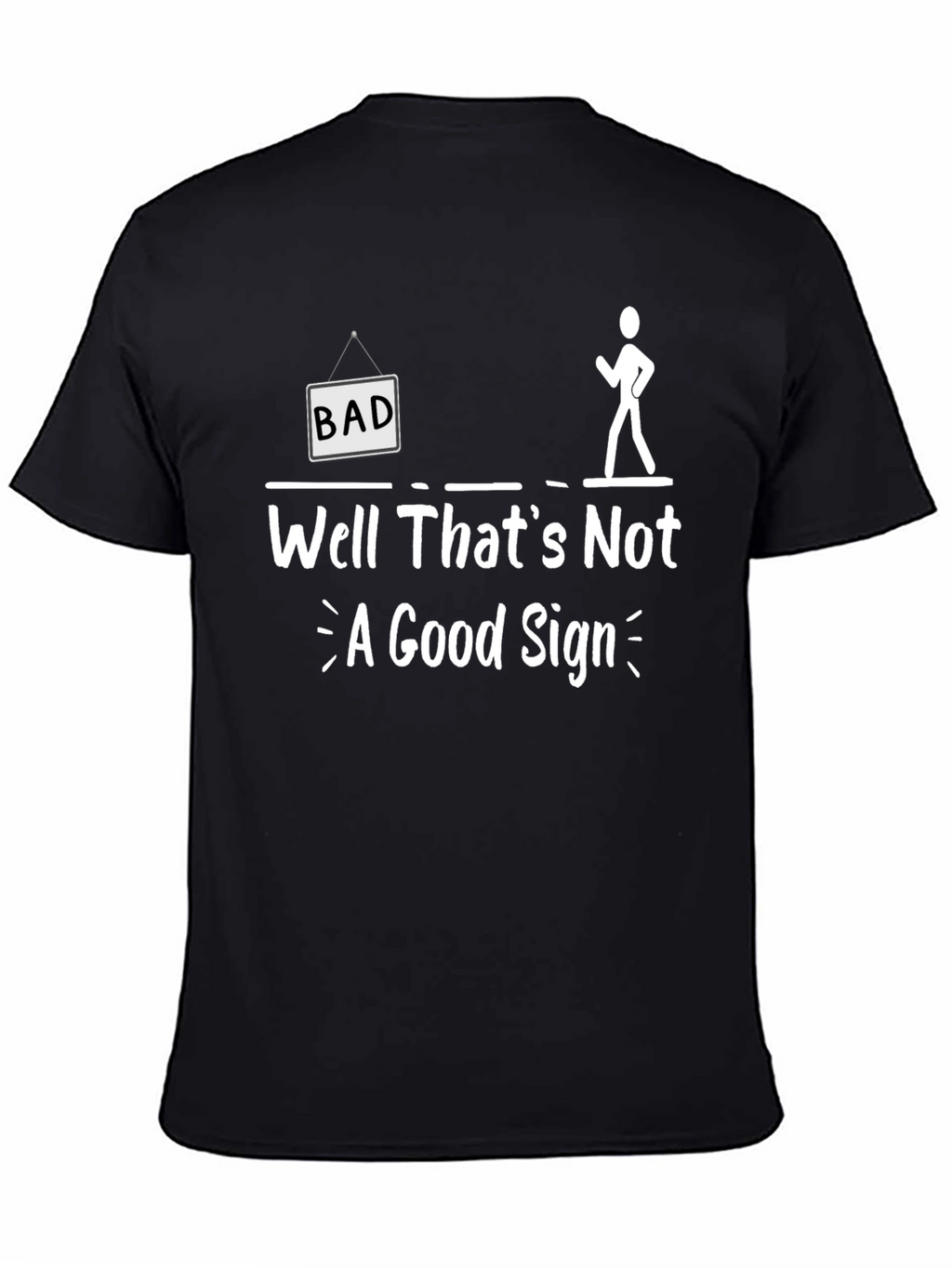 Funny Bad Sign Graphic Tee