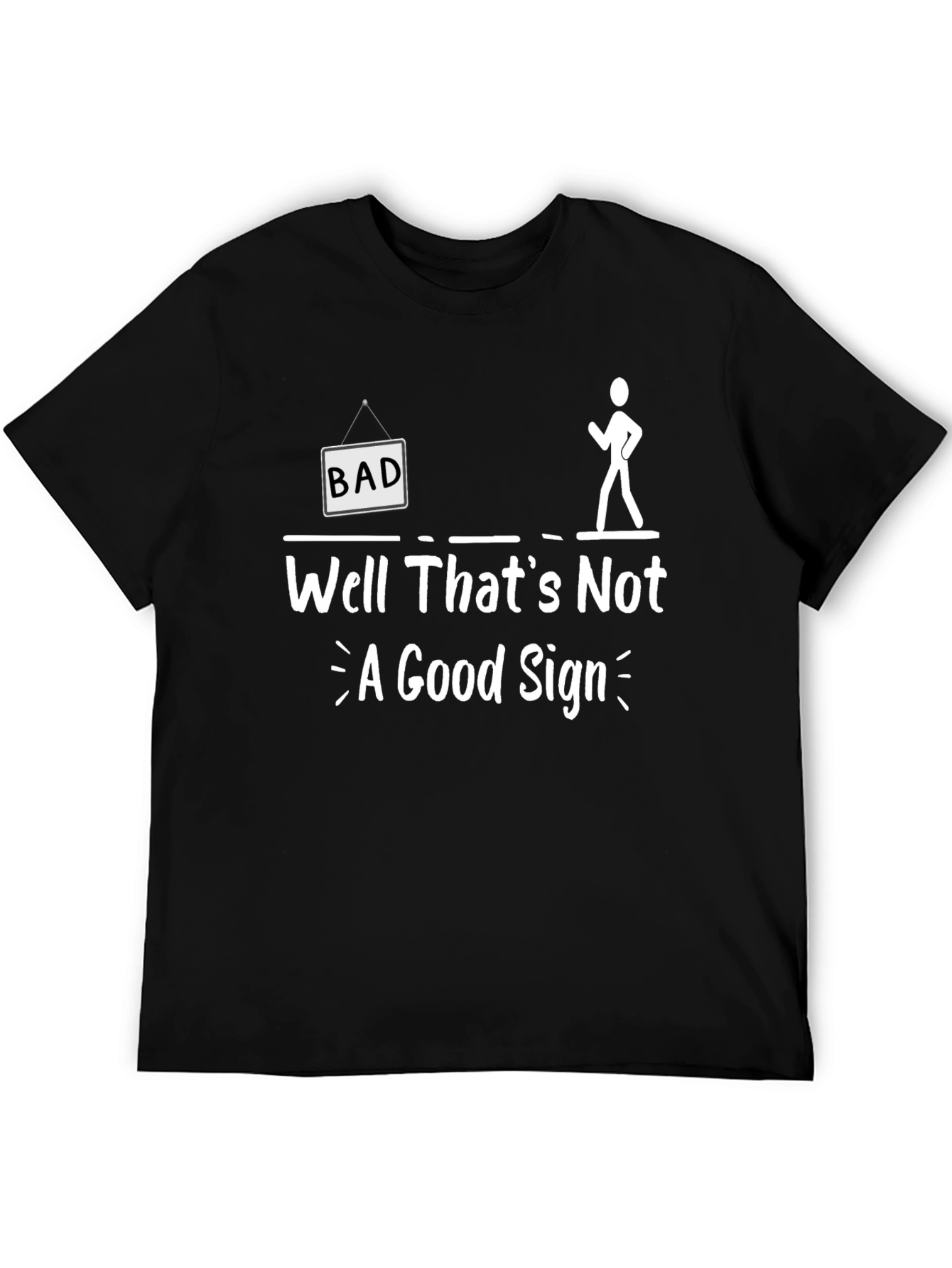 Funny Bad Sign Graphic Tee